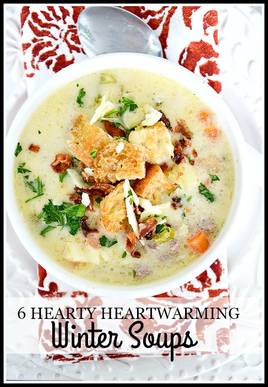 6 HEARTY HEARTWARMING WINTER SOUPS